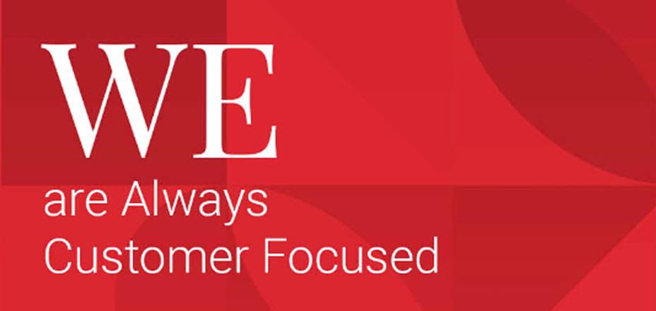 We are always customer focused
